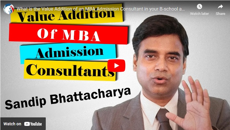 Sandip Bhattacharya's video on value addition of MBA Admission Consultants